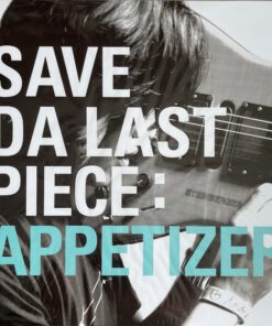 Save Da Last Piece – Appetizer