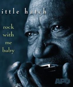 CD Little Hatch – Rock with me baby