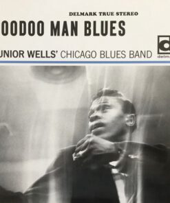 Junior Wells’ Chicago Blues Band With Buddy Guy – Hoodoo Man Blues