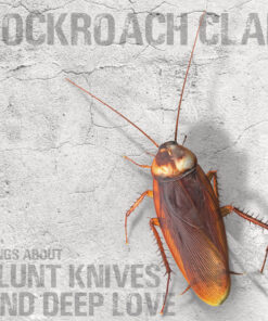 Cockroach Clan – Songs About Blunt Knives And Deep Love