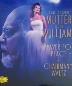Anne-Sophie Mutter, John Williams – The Chairman’s Waltz, A Prayer for Peace 7″