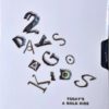 CD 2 Days Ago Kids - Today's A Gold Kiss