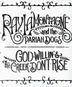CD Ray LaMontagne And The Pariah Dogs – God Willin & The Creek Don’t Rise