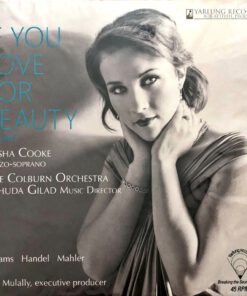 Sasha Cooke, The Colburn Orchestra – If You Love For Beauty