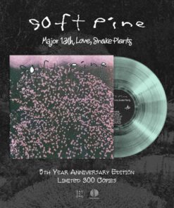 Soft Pine – Major 13th, Love, Snake Plants (Green Coke Bottle Vinyl)
