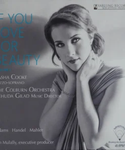 Sasha Cooke, The Colburn Orchestra – If You Love For Beauty