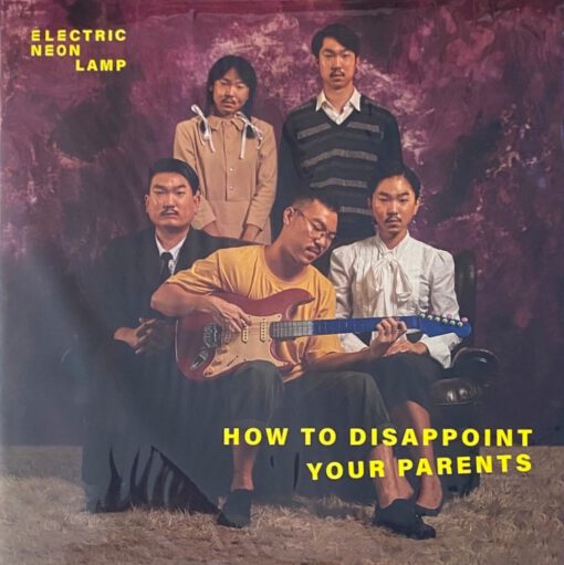 Electric Neon Lamp - How To Disapoint Your Parents (Color Vinyl)