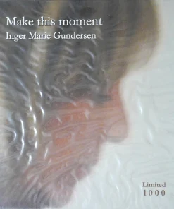 Inger Marie Gundersen – Make This Moment