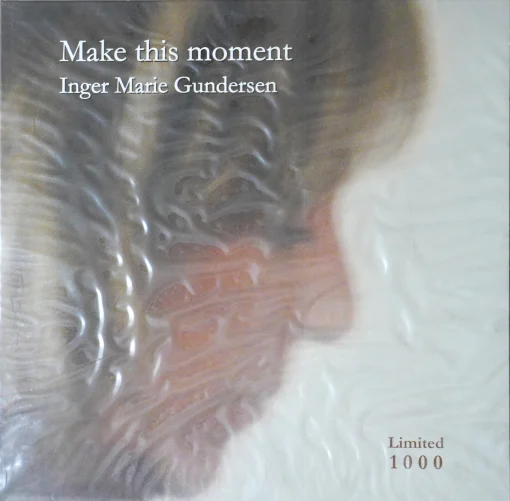 Inger Marie Gundersen - Make This Moment