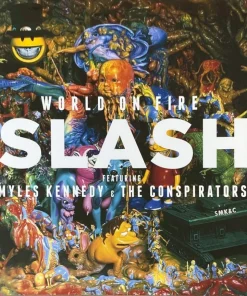 Slash Featuring Myles Kennedy & The Conspirators – World On Fire