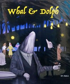 Whal & Dolph – EP. PAR-K (Yellow Vinyl)