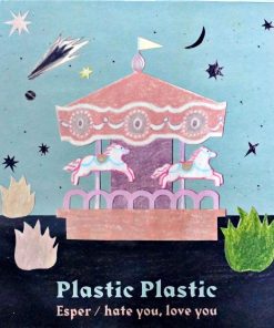 Plastic Plastic – Esper / Hate You , Love You (7 Inch)