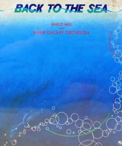 Bingo Miki & Inner Galaxy Orchestra – Back To The Sea